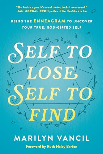 Self to Lose, Self to Find: Using the Enneagram to Uncover Your True, God-Gifted Self von CROWN