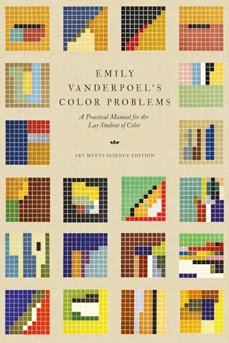 Emily Vanderpoel's Color Problems: A Practical Manual for the Lay Student of Color von Art Meets Science