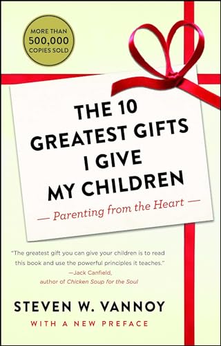 The 10 Greatest Gifts I Give My Children: Parenting from the Heart von Touchstone