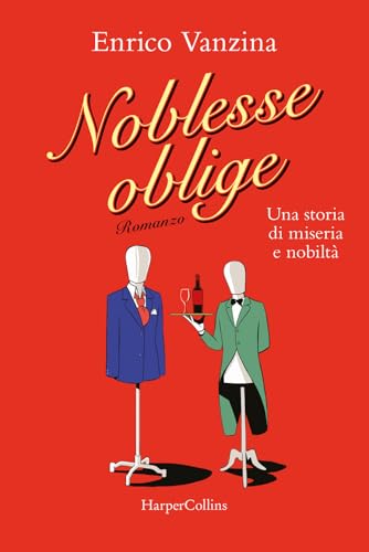 Noblesse oblige. Una storia di miseria e nobiltà von HarperCollins Italia