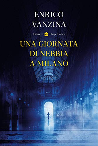 Una giornata di nebbia a Milano von HarperCollins Italia