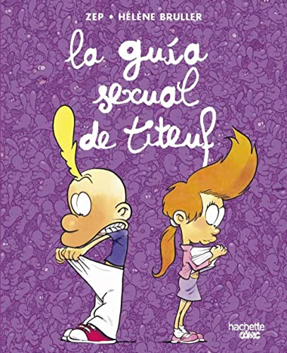 La guía sexual de Titeuf ACTUALIZADA (Hachette COMICS - TITEUF) von Hachette