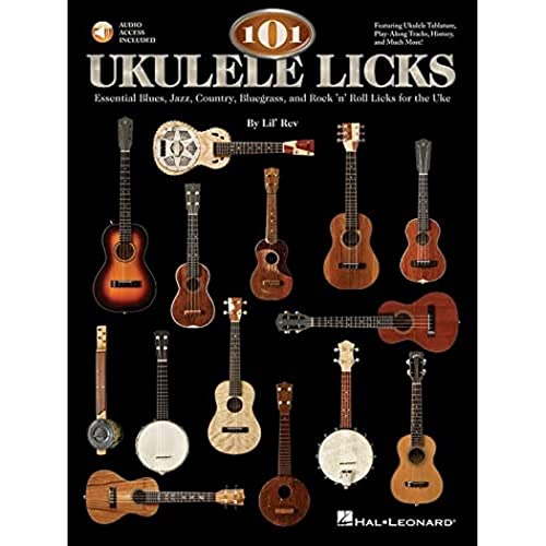 101 Ukulele Licks: Noten und Audio Code für Onlinezugang: Essential Blues, Jazz, Country, Bluegrass, and Rock 'n' Roll Licks for the Uke