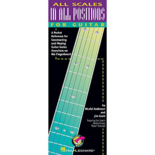 All Scales in All Positions -For Guitar-: Lehrmaterial, Tabulatur: A Pocket Reference for Constructing and Playing Guitar Scales Anywhere on the Fingerboard