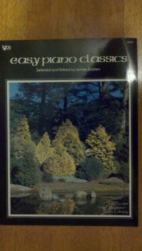 Easy Piano Classics (The Bastien Older Beginner Piano Library)