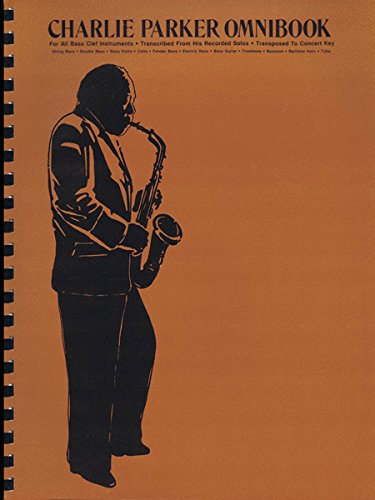 Charlie Parker Omnibook: For All Bass Clef Instruments . Transcribed from His Recorded Solos . Transposed to Concert Key