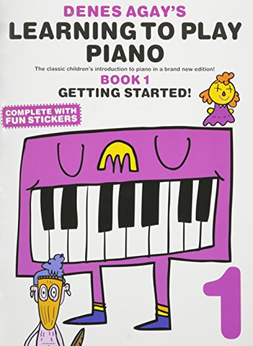 Denes Agay's Learning To Play Piano - Book 1 - Getting Started: Lehrmaterial für Klavier
