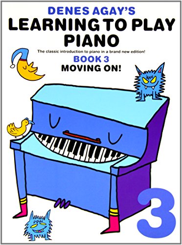 Denes Agay'S Learning To Play Piano Book 3 Moving On