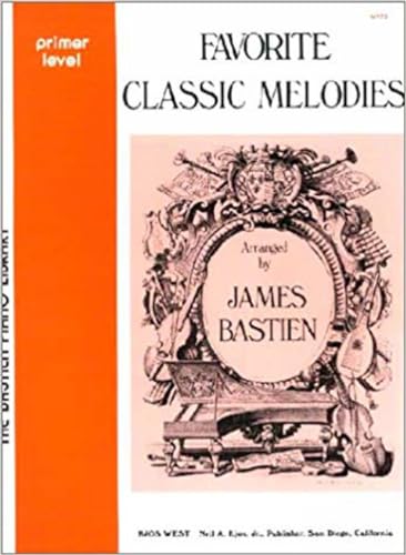 Favorite Classic Melodies Primer (The Bastien Piano Library)
