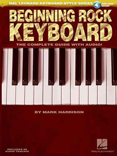 Hal Leonard Keyboard Style Series: Beginning Rock Keyboard: Lehrmaterial, CD für Keyboard: The Complete Guide with CD!