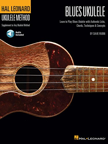 Hal Leonard Ukulele Method Blues Ukulele Licks Chords Techniques BK/CD: Learn to Play Blues Ukulele with Authentic Licks, Chords, Techniques & Concepts