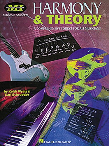 Harmony and Theory: Essential Concepts Series: A Comprehensive Source for All Musicians (Essential Concepts (Musicians Institute).)