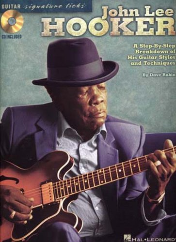 John Lee Hooker - Signature Guitar Licks: Lehrmaterial, CD für Gitarre (Guitar Signature Licks): A Step-by-step Breakdown of His Guitar Styles and Techniques