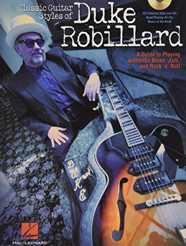 Robillard Duke Classic Guitar Styles Gtr Book/Cd: A Guide to Playing Authentic Blues, Jazz and Rock 'n' Roll