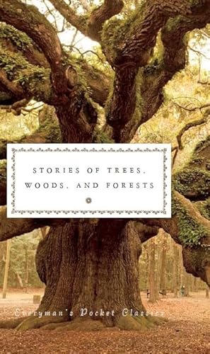 Stories of Trees, Woods, and Forests: Everyman's Library Pocket Classics