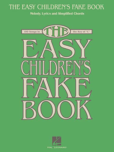 The Easy Children's Fake Book (Melodie, Text, Akkordsymbole): Songbook für Instrument(e) in c (100 Songs in the Key of C): 100 Songs in the Key of "C": Melody, Lyrics and Simplified Chords
