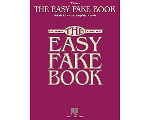 The Easy Fake Book: "C" Edition: Noten für Gesang, Klavier, Gitarre