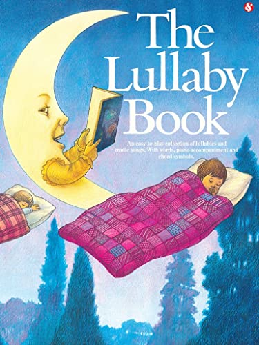 The Lullaby Book: P/V/G: An Easy to Play Collection of Lullabies and Cradle Songs