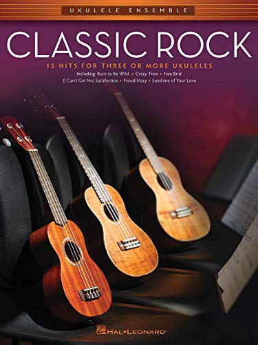 Classic Rock: 15 Hits for Three or More Ukuleles (Ukulele Ensemble)