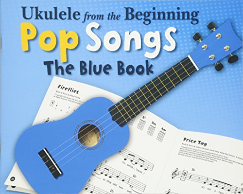 Ukulele from the Beginning - Pop Songs: The Blue Book (Ukulele from the Beginning, 1, Band 1) von Music Sales