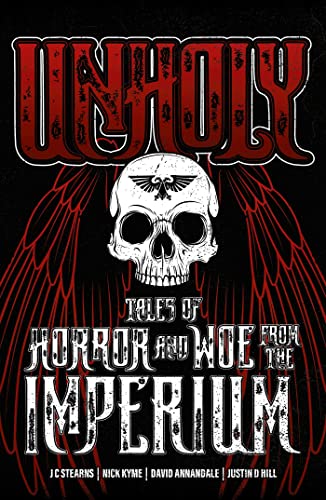Unholy: Tales of Horror and Woe from the Imperium (Warhammer Horror)