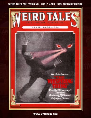 Weird Tales Collection Vol. 1 No. 2, April 1923, Facsimile Edition: Pulp Fiction Classics
