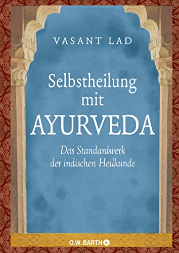 Selbstheilung mit Ayurveda: Das Standardwerk der indischen Heilkunde von Droemer Knaur*