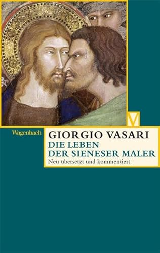 Die Leben der Sieneser Maler (Vasari-Edition) von Verlag Klaus Wagenbach