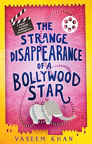 The Strange Disappearance of a Bollywood Star: Baby Ganesh Agency Book 3 (Baby Ganesh series) von Mulholland Books