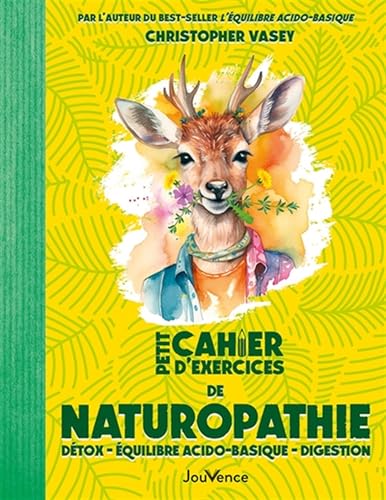 Petit Cahier d'exercices de naturopathie: Détox - équilibre acido-basique - digestion von JOUVENCE