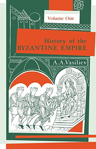 History of the Byzantine Empire, 324-1453, Volume I von University of Wisconsin Press