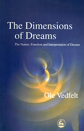 The Dimensions of Dreams: The Nature, Function, and Interpretation of Dreams von Jessica Kingsley Publishers