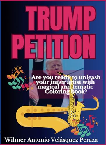 TRUMP PETITION: Are you ready to unlesh your inner artist with magical and tematic Coloring book?