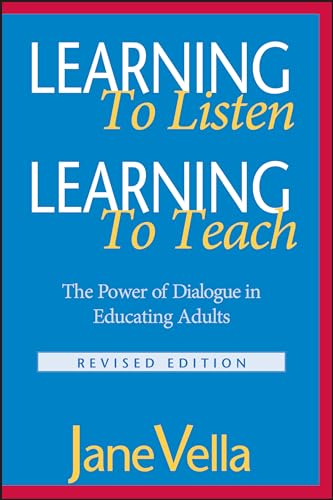 Learning to Listen, Learning to Teach: The Power of Dialogue in Educating Adults (The Jossey-Bass Higher and Adult Education Series) von JOSSEY-BASS