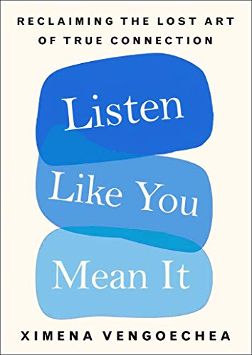 Listen Like You Mean It: Reclaiming the Lost Art of True Connection von MACMILLAN