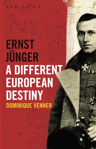 Ernst Jünger — A Different European Destiny