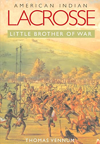 American Indian Lacrosse: Little Brother of War von Johns Hopkins University Press