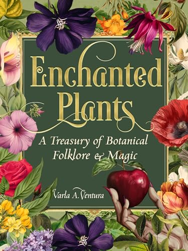 Enchanted Plants: A Treasury of Botanical Folklore and Magic von Red Wheel/Weiser