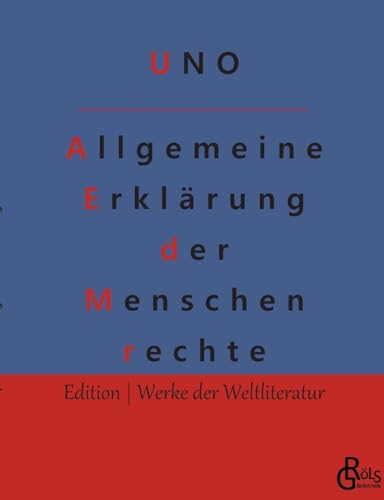 Allgemeine Erklärung der Menschenrechte: Deutsch und Englisch (Edition Werke der Weltliteratur) von Gröls Verlag