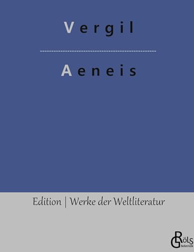 Aeneis: Publius Vergilius Maro (Edition Werke der Weltliteratur - Hardcover) von Gröls Verlag