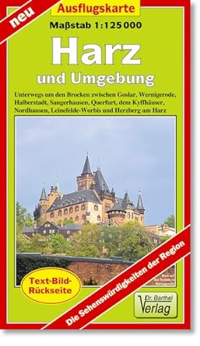 Ausflugskarte Harz und Umgebung: Unterwegs um den Brocken zwischen Goslar, Wernigerode, Halberstadt, Sangerhausen, Querfurt, dem Kyffhäuser, ... und Herzberg am Harz. 1:125000