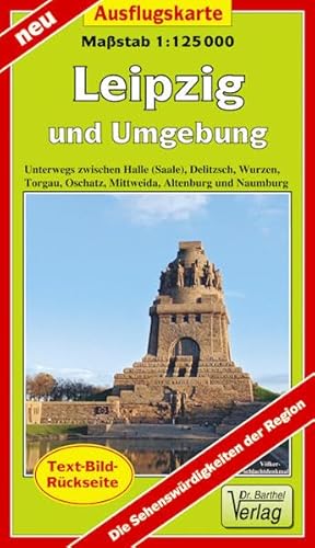 Ausflugskarte Leipzig und Umgebung: Unterwegs zwischen Halle(Saale), Delitzsch, Wurzen, Torgau, Oschatz, Mittweida, Altenburg und Naumburg. 1:125000