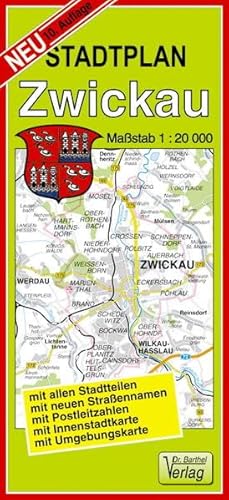 Doktor Barthel Stadtpläne, Zwickau und Werdau: Mit allen Stadtteilen, mit neuen Straßennamen, mit Postleitzahlen, mit Innenstadtkarte, mit Umgebungskarte von Barthel Dr.