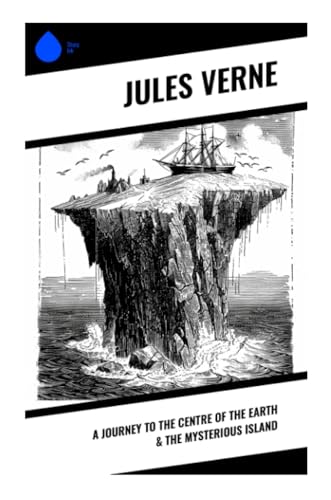 A Journey to the Centre of the Earth & The Mysterious Island von Sharp Ink