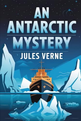 An Antarctic Mystery (Sequel to Edgar Allan Poe's Arthur Gordon Pym): A New Translation von Independently published