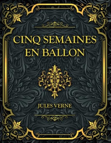 Cinq semaines en ballon: Jules Verne von Independently published