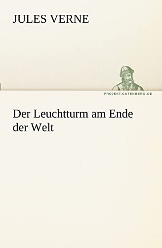 Der Leuchtturm am Ende der Welt (TREDITION CLASSICS)