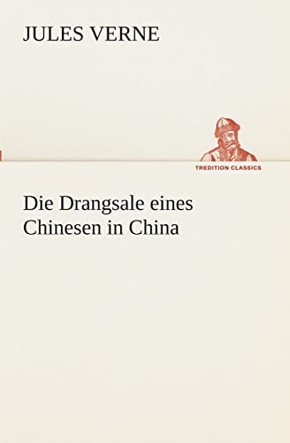 Die Drangsale eines Chinesen in China (TREDITION CLASSICS)