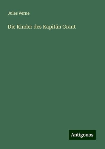 Die Kinder des Kapitän Grant von Antigonos Verlag