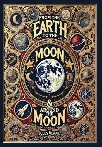 From the Earth to the Moon & Around the Moon (Collector's Edition) (Laminated Hardback with Jacket) von Revive Classics